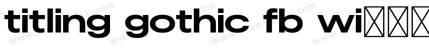 titling gothic fb wi字体转换